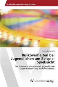 Risikoverhalten bei Jugendlichen am Beispiel Spielsucht