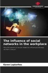 The influence of social networks in the workplace