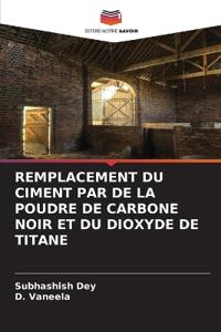 Remplacement Du Ciment Par de la Poudre de Carbone Noir Et Du Dioxyde de Titane