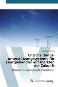 Entscheidungs-unterstützungs-systeme für Energiehändler auf Märkten der Zukunft