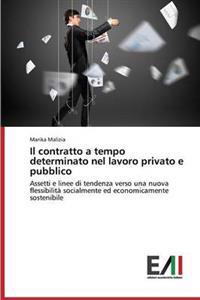 Il Contratto a Tempo Determinato Nel Lavoro Privato E Pubblico