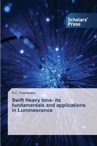 Swift Heavy Ions- its fundamentals and applications in Luminescence