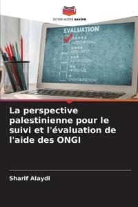 La perspective palestinienne pour le suivi et l'évaluation de l'aide des ONGI