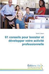 61 conseils pour booster et développer votre activité professionnelle