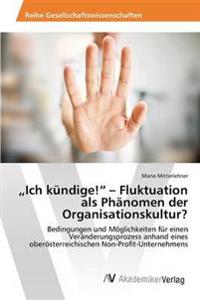 "Ich kündige!" - Fluktuation als Phänomen der Organisationskultur?