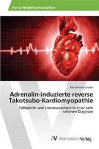 Adrenalin-induzierte reverse Takotsubo-Kardiomyopathie