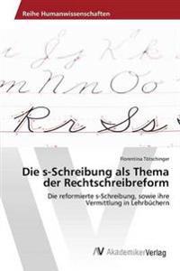 Die s-Schreibung als Thema der Rechtschreibreform