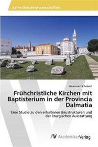 Frühchristliche Kirchen mit Baptisterium in der Provincia Dalmatia