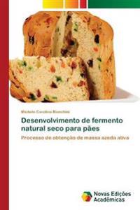 Desenvolvimento de fermento natural seco para pães