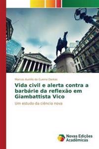 Vida civil e alerta contra a barbárie da reflexão em Giambattista Vico