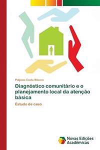 Diagnóstico comunitário e o planejamento local da atenção básica
