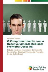 O Comprometimento com o Desenvolvimento Regional Fronteira Oeste RS