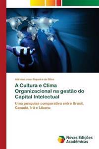 A Cultura e Clima Organizacional na gestão do Capital Intelectual