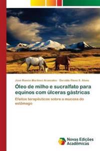 Óleo de milho e sucralfato para equinos com úlceras gástricas