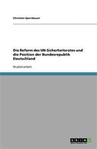 Die Reform des UN-Sicherheitsrates und die Position der Bundesrepublik Deutschland