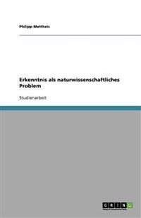 Erkenntnis als naturwissenschaftliches Problem