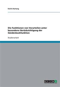 Die Funktionen von Vorurteilen unter besonderer Berücksichtigung der Sündenbockfunktion