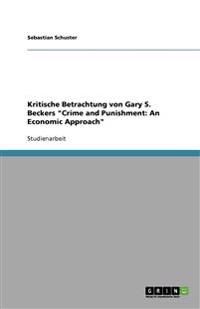Kritische Betrachtung von Gary S. Beckers "Crime and Punishment