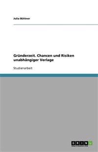 Gründerzeit. Chancen und Risiken unabhängiger Verlage