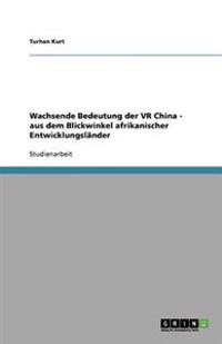 Wachsende Bedeutung der VR China - aus dem Blickwinkel afrikanischer Entwicklungsländer