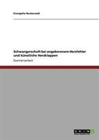 Schwangerschaft bei angeborenem Herzfehler und künstliche Herzklappen