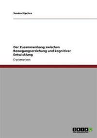 Der Zusammenhang zwischen Bewegungserziehung und kognitiver Entwicklung