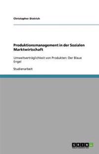 Produktionsmanagement in der Sozialen Marktwirtschaft