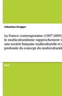 La France Contemporaine (1997-2005) Et Le Multiculturalisme