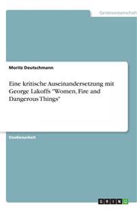 Eine kritische Auseinandersetzung mit George Lakoffs "Women, Fire and Dangerous Things"