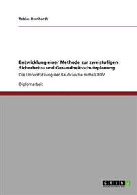 Entwicklung einer Methode zur zweistufigen Sicherheits- und Gesundheitsschutzplanung