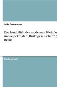 Die Instabilität der modernen Kleinfamilie und Aspekte der "Risikogesellschaft" (U. Beck)