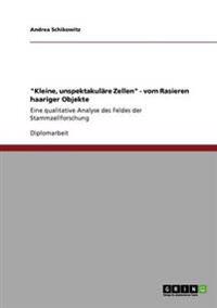 "Kleine, unspektakuläre Zellen" - vom Rasieren haariger Objekte