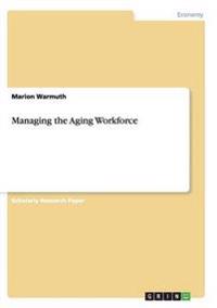 Managing the Aging Workforce