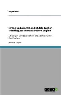 Strong verbs in Old and Middle English and irregular verbs in Modern English