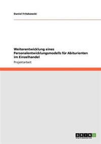 Weiterentwicklung eines Personalentwicklungsmodells für Abiturienten im Einzelhandel