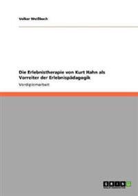 Die Erlebnistherapie von Kurt Hahn als Vorreiter der Erlebnispädagogik