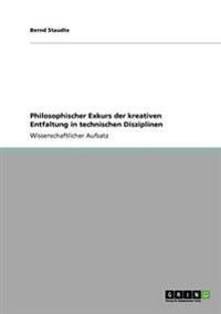 Philosophischer Exkurs der kreativen Entfaltung in technischen Disziplinen
