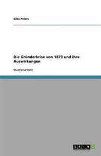 Die Gründerkrise von 1873 und ihre Auswirkungen