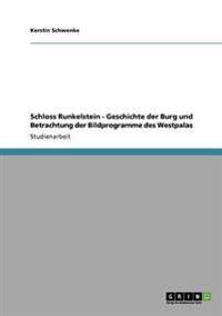 Schloss Runkelstein - Geschichte der Burg und Betrachtung der Bildprogramme des Westpalas