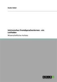 Intrinsisches Fremdsprachenlernen - ein Leitfaden