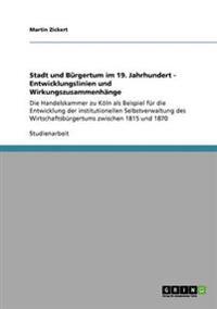Stadt und Bürgertum im 19. Jahrhundert - Entwicklungslinien und Wirkungszusammenhänge
