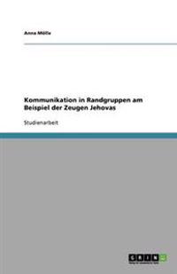 Kommunikation in Randgruppen am Beispiel der Zeugen Jehovas