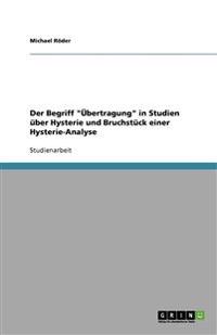 Der Begriff "Übertragung" in Studien über Hysterie und Bruchstück einer Hysterie-Analyse