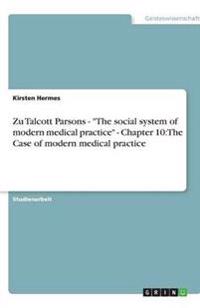 Zu Talcott Parsons - "The social system of modern medical practice" - Chapter 10