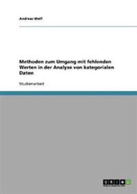 Methoden zum Umgang mit fehlenden Werten in der Analyse von kategorialen Daten