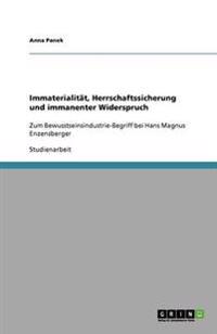 Immaterialität, Herrschaftssicherung und immanenter Widerspruch