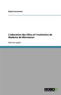 L'éducation des filles et l'institution de Madame de Maintenon