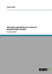 Wie kann Jugendschutz im Internet gewährleistet werden?