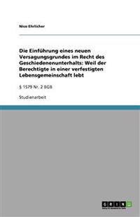 Die Einführung eines neuen Versagungsgrundes im Recht des Geschiedenenunterhalts