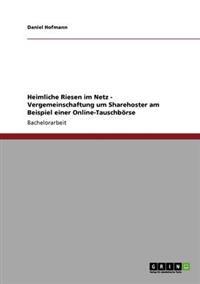 Heimliche Riesen im Netz - Vergemeinschaftung um Sharehoster am Beispiel einer Online-Tauschbörse